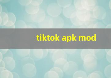 tiktok apk mod